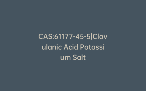 CAS:61177-45-5|Clavulanic Acid Potassium Salt