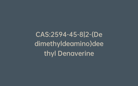 CAS:2594-45-8|2-(Dedimethyldeamino)deethyl Denaverine