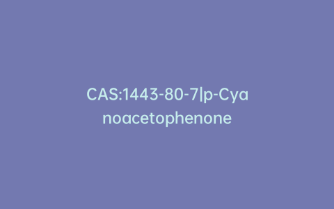 CAS:1443-80-7|p-Cyanoacetophenone