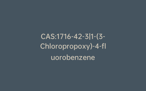 CAS:1716-42-3|1-(3-Chloropropoxy)-4-fluorobenzene