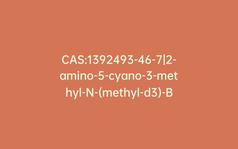 CAS:1392493-46-7|2-amino-5-cyano-3-methyl-N-(methyl-d3)-Benzamide