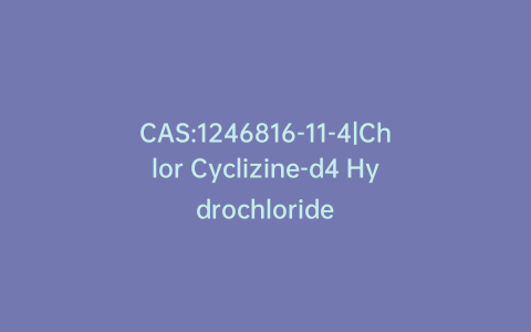 CAS:1246816-11-4|Chlor Cyclizine-d4 Hydrochloride