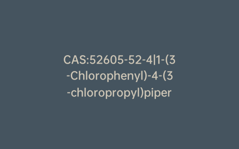 CAS:52605-52-4|1-(3-Chlorophenyl)-4-(3-chloropropyl)piperazine Hydrochloride