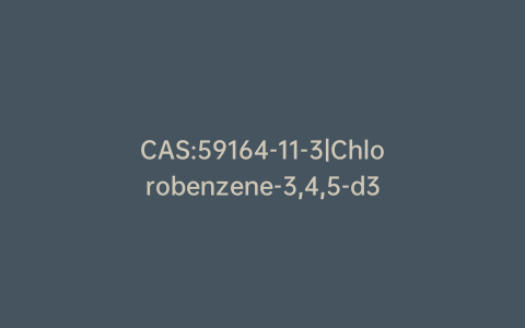 CAS:59164-11-3|Chlorobenzene-3,4,5-d3
