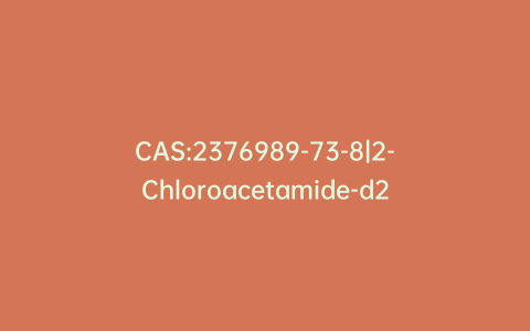 CAS:2376989-73-8|2-Chloroacetamide-d2