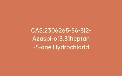 CAS:2306265-56-3|2-Azaspiro[3.3]heptan-5-one Hydrochloride