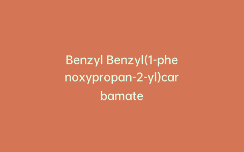 Benzyl Benzyl(1-phenoxypropan-2-yl)carbamate