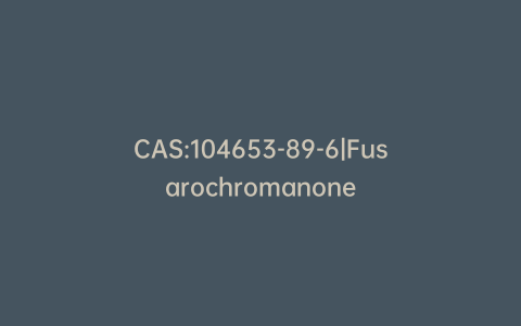 CAS:104653-89-6|Fusarochromanone