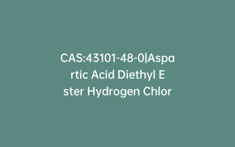 CAS:43101-48-0|Aspartic Acid Diethyl Ester Hydrogen Chloride