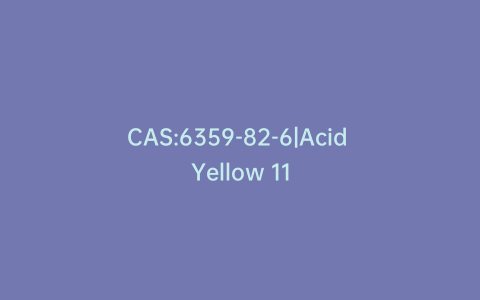 CAS:6359-82-6|Acid Yellow 11