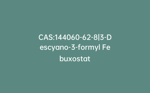 CAS:144060-62-8|3-Descyano-3-formyl Febuxostat