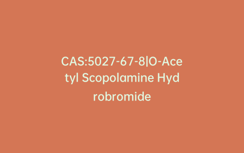 CAS:5027-67-8|O-Acetyl Scopolamine Hydrobromide