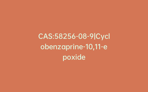 CAS:58256-08-9|Cyclobenzaprine-10,11-epoxide