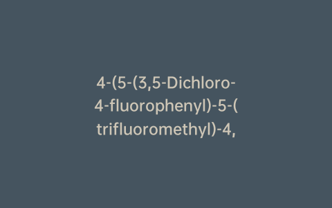 4-(5-(3,5-Dichloro-4-fluorophenyl)-5-(trifluoromethyl)-4,5-dihydro-1,2-oxazol-3-yl)-2-methylbenzamide