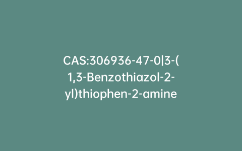 CAS:306936-47-0|3-(1,3-Benzothiazol-2-yl)thiophen-2-amine