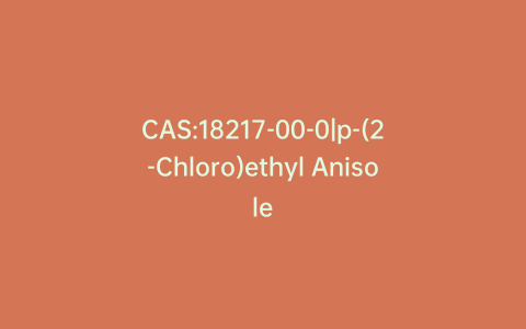 CAS:18217-00-0|p-(2-Chloro)ethyl Anisole