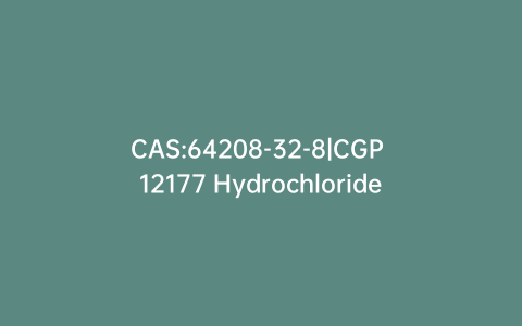 CAS:64208-32-8|CGP 12177 Hydrochloride