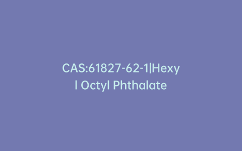 CAS:61827-62-1|Hexyl Octyl Phthalate