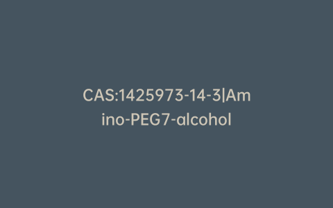CAS:1425973-14-3|Amino-PEG7-alcohol