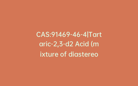 CAS:91469-46-4|Tartaric-2,3-d2 Acid (mixture of diastereomers)