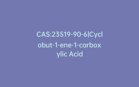 CAS:23519-90-6|Cyclobut-1-ene-1-carboxylic Acid