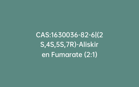 CAS:1630036-82-6|(2S,4S,5S,7R)-Aliskiren Fumarate (2:1)