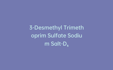 3-Desmethyl Trimethoprim Sulfate Sodium Salt-D₆