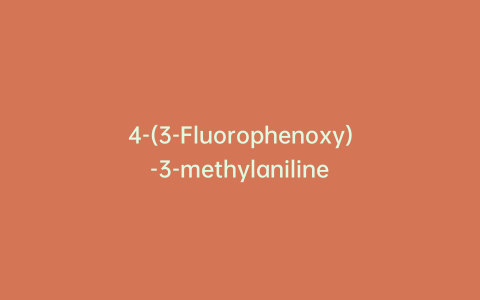4-(3-Fluorophenoxy)-3-methylaniline