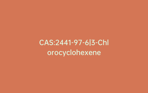 CAS:2441-97-6|3-Chlorocyclohexene