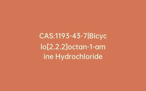 CAS:1193-43-7|Bicyclo[2.2.2]octan-1-amine Hydrochloride