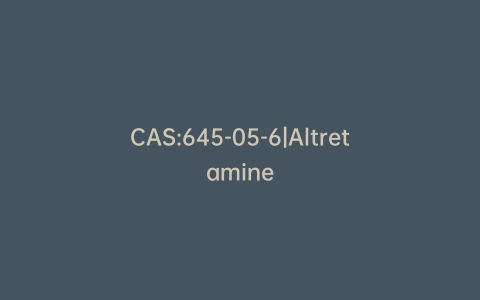 CAS:645-05-6|Altretamine
