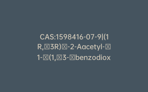 CAS:1598416-07-9|(1R,​3R)​-2-Aacetyl-​1-​(1,​3-​benzodioxol-​5-​yl)​-​2,​3,​4,​9-​tetrahydro-​1H-​pyrido[3,​4-​b]​indole-​3-​carboxylic Acid