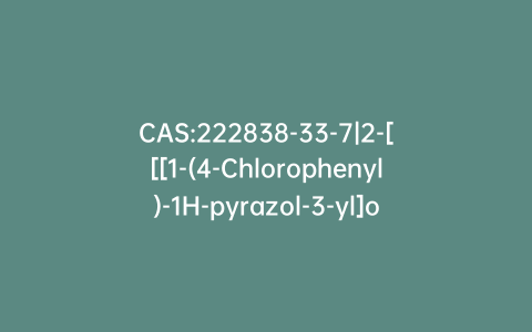 CAS:222838-33-7|2-[[[1-(4-Chlorophenyl)-1H-pyrazol-3-yl]oxy]methyl]benzenamine
