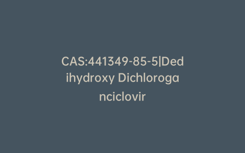 CAS:441349-85-5|Dedihydroxy Dichloroganciclovir