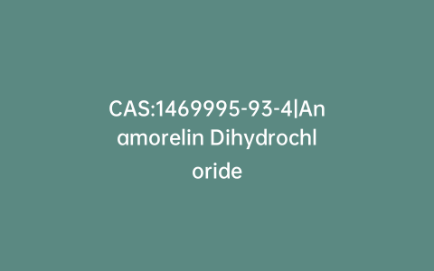 CAS:1469995-93-4|Anamorelin Dihydrochloride