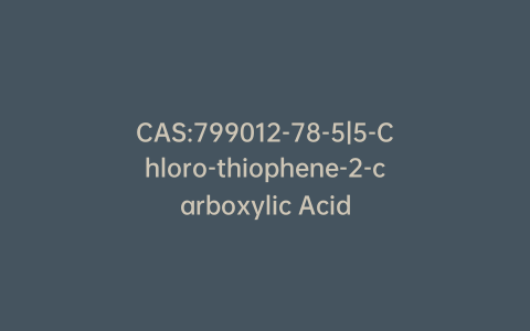 CAS:799012-78-5|5-Chloro-thiophene-2-carboxylic Acid