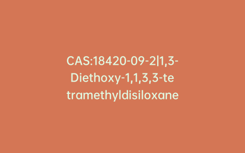 CAS:18420-09-2|1,3-Diethoxy-1,1,3,3-tetramethyldisiloxane