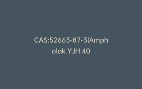 CAS:52663-87-3|Ampholak YJH 40