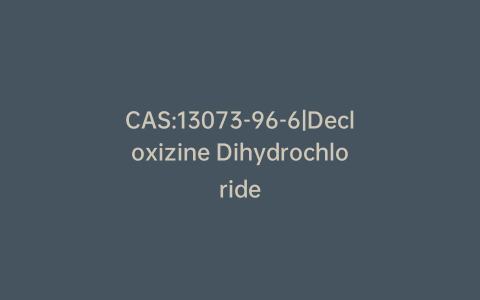 CAS:13073-96-6|Decloxizine Dihydrochloride