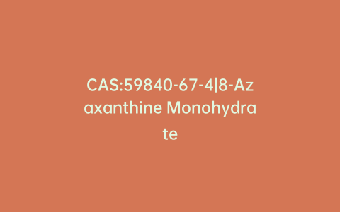 CAS:59840-67-4|8-Azaxanthine Monohydrate