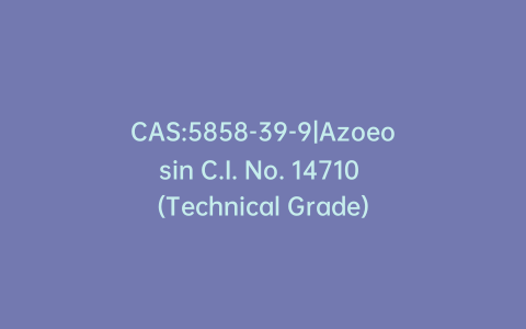 CAS:5858-39-9|Azoeosin C.I. No. 14710 (Technical Grade)