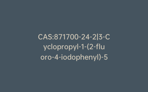 CAS:871700-24-2|3-Cyclopropyl-1-(2-fluoro-4-iodophenyl)-5-hydroxy-6,8-dimethylpyrido[2,3-d]pyrimidine-2,4,7-trione