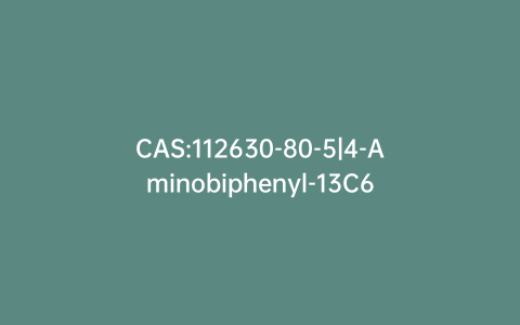 CAS:112630-80-5|4-Aminobiphenyl-13C6
