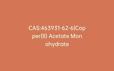 CAS:463931-62-6|Copper(II) Acetate Monohydrate