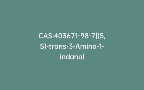 CAS:403671-98-7|(S,S)-trans-3-Amino-1-indanol