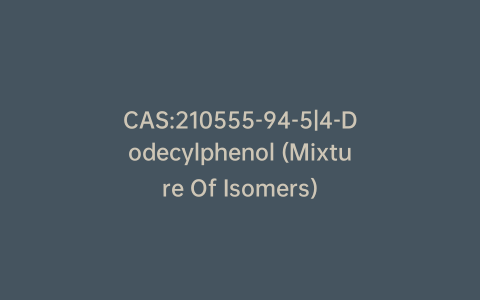 CAS:210555-94-5|4-Dodecylphenol (Mixture Of Isomers)