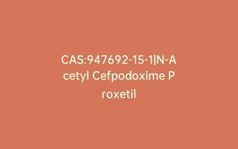 CAS:947692-15-1|N-Acetyl Cefpodoxime Proxetil