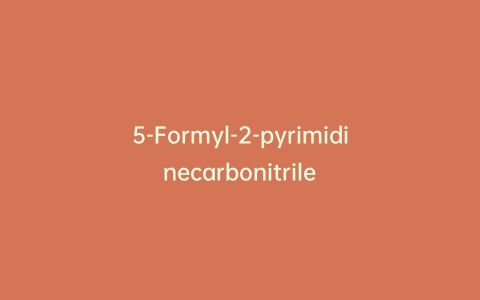 5-Formyl-2-pyrimidinecarbonitrile