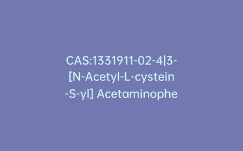 CAS:1331911-02-4|3-[N-Acetyl-L-cystein-S-yl] Acetaminophen-d5 Sodium Salt (Major)