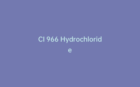 CI 966 Hydrochloride